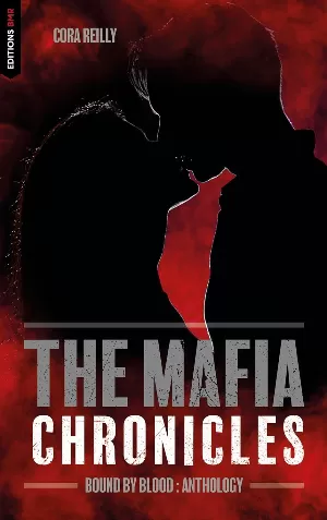 Cora Reilly – The Mafia Chronicles, Tome 7,5 : Bound by Blood Anthology